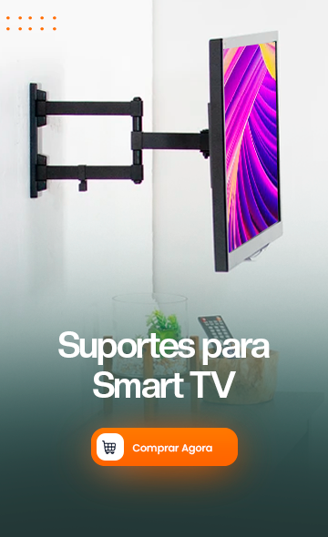 Confira os suportes para Smart TV