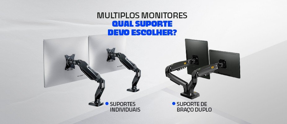 Qual a melhor escolha: Suporte Duplo para monitores ou 2 suportes individuais?