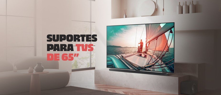 Telas grandes: Como escolher o Suporte para TV de 65 Polegadas